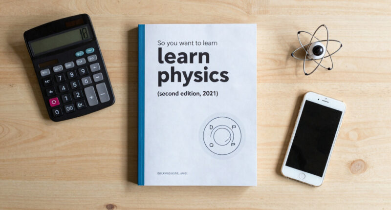 So you want to learn physics (second edition, 2021)