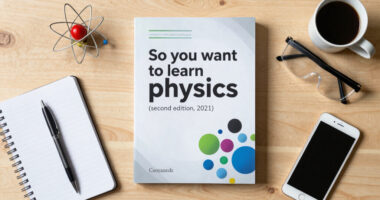 So You Want To Learn Physics (Second Edition, 2021)